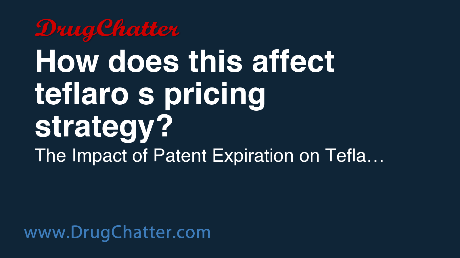 TEFLARO: How does this affect teflaro's pricing strategy? - DrugChatter
