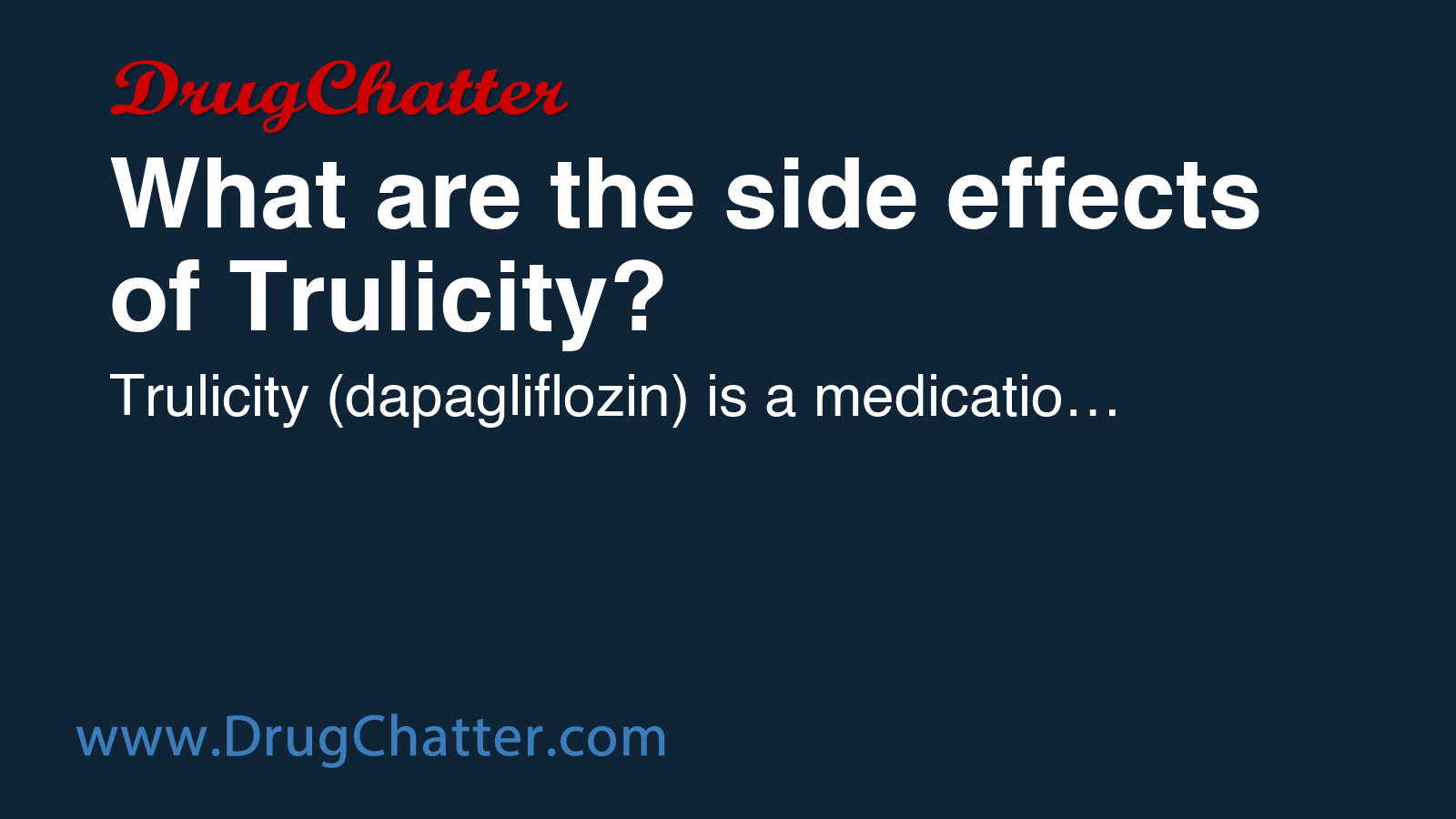 TRULICITY: What are the side effects of Trulicity? - DrugChatter