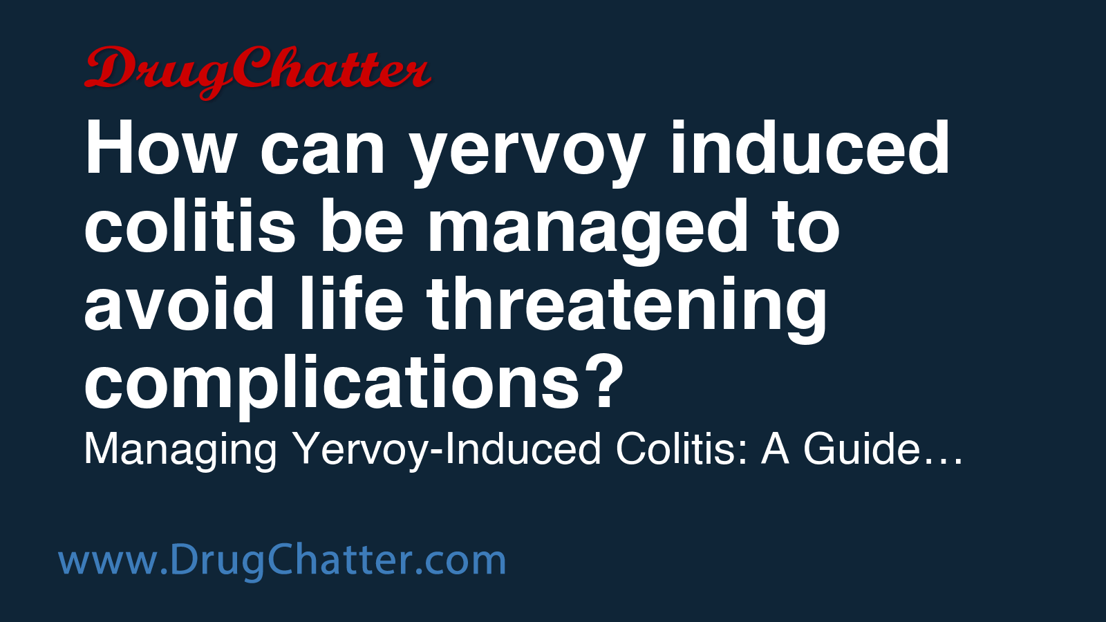 YERVOY: How can yervoy induced colitis be managed to avoid life ...