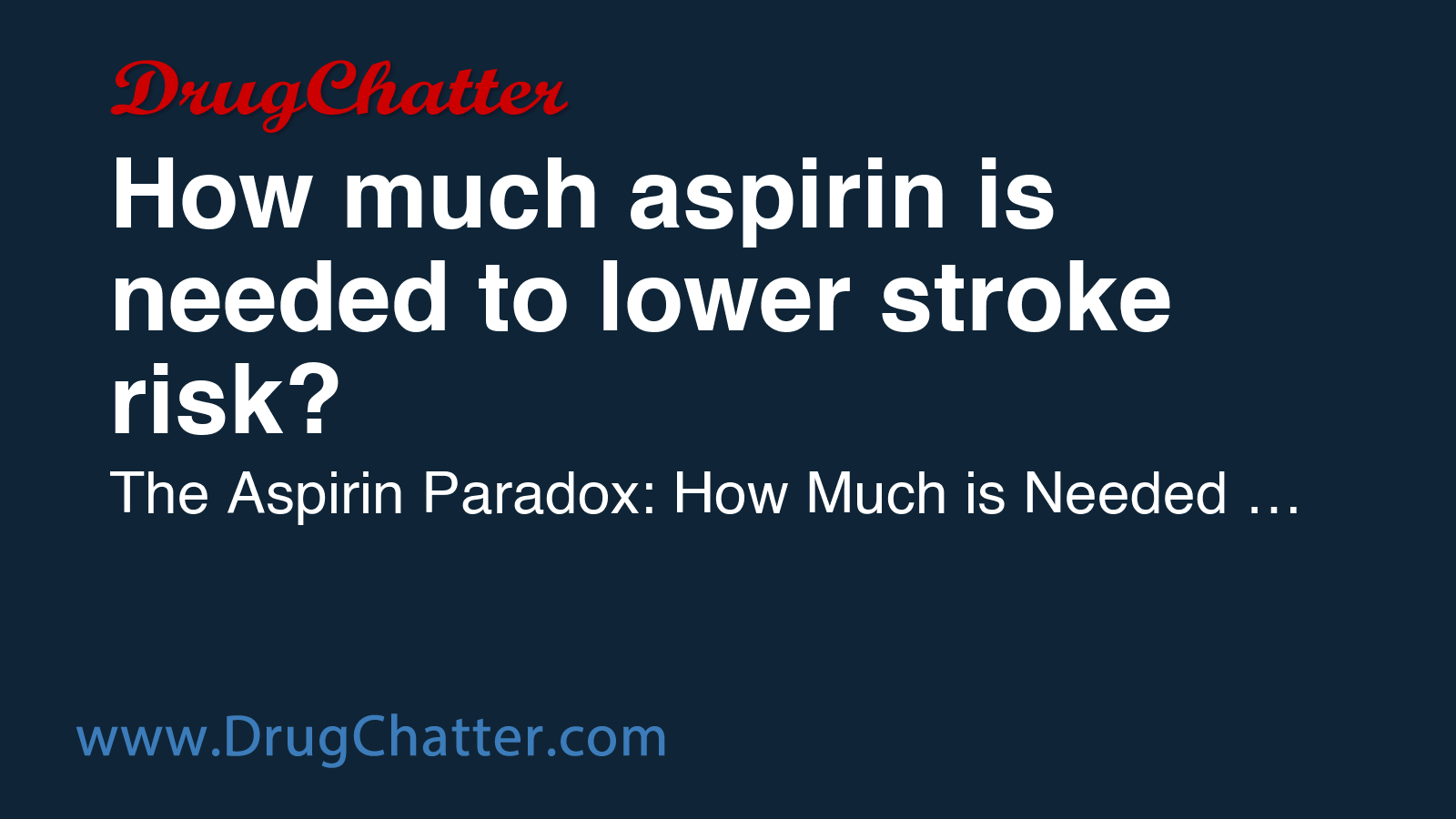 ASPIRIN: How much aspirin is needed to lower stroke risk? - DrugChatter