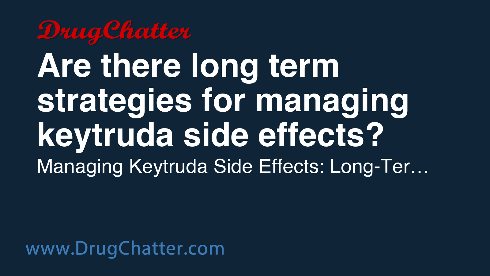 KEYTRUDA: Are there long term strategies for managing keytruda side ...