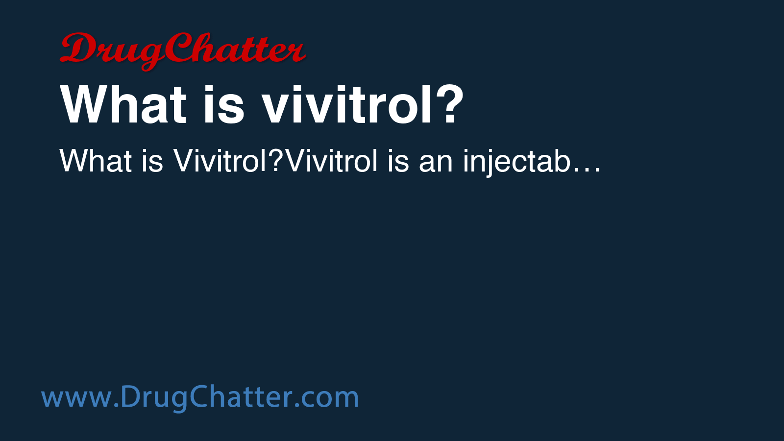 VIVITROL: What is vivitrol? - DrugChatter