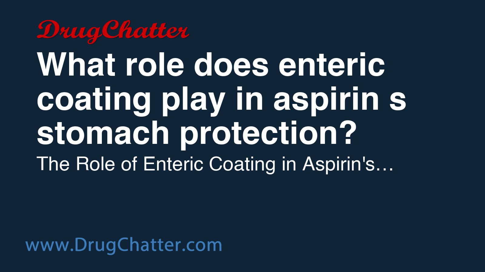 ASPIRIN: What role does enteric coating play in aspirin's stomach ...