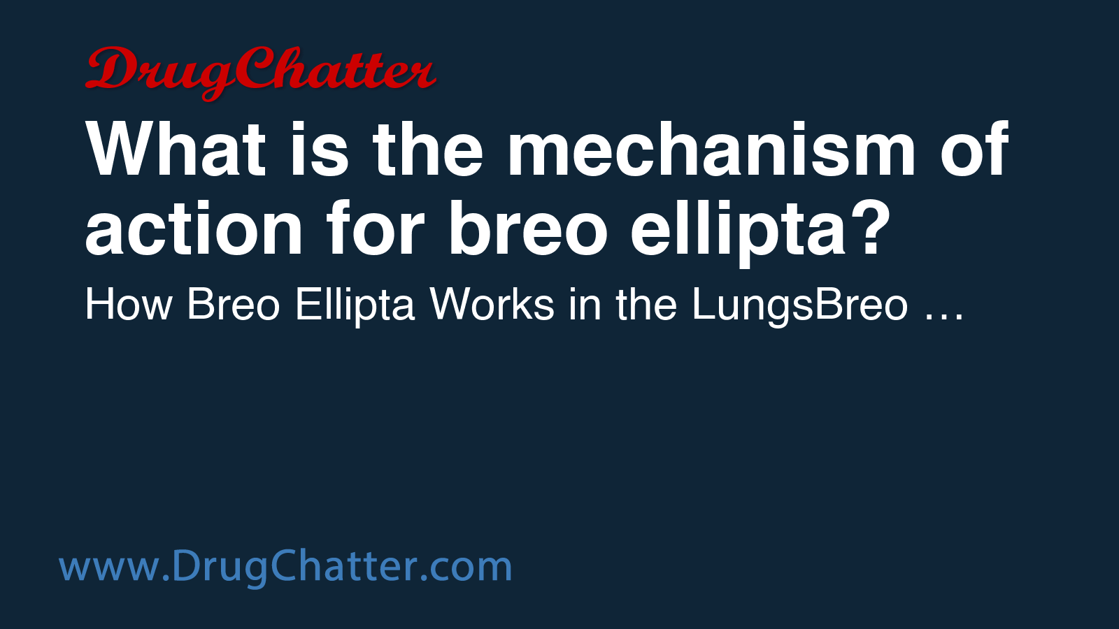 BREO: What is the mechanism of action for breo ellipta? - DrugChatter