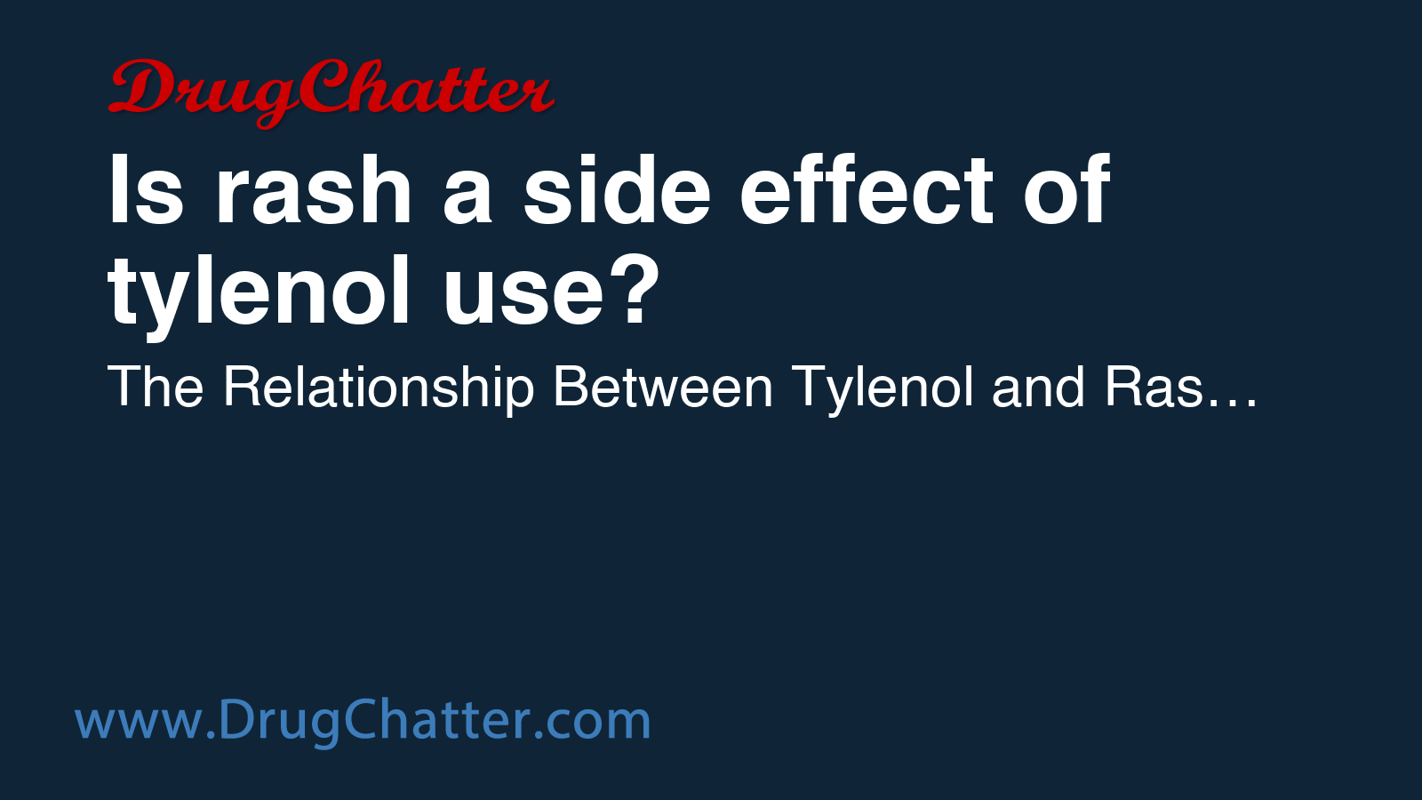 TYLENOL: Is rash a side effect of tylenol use? - DrugChatter