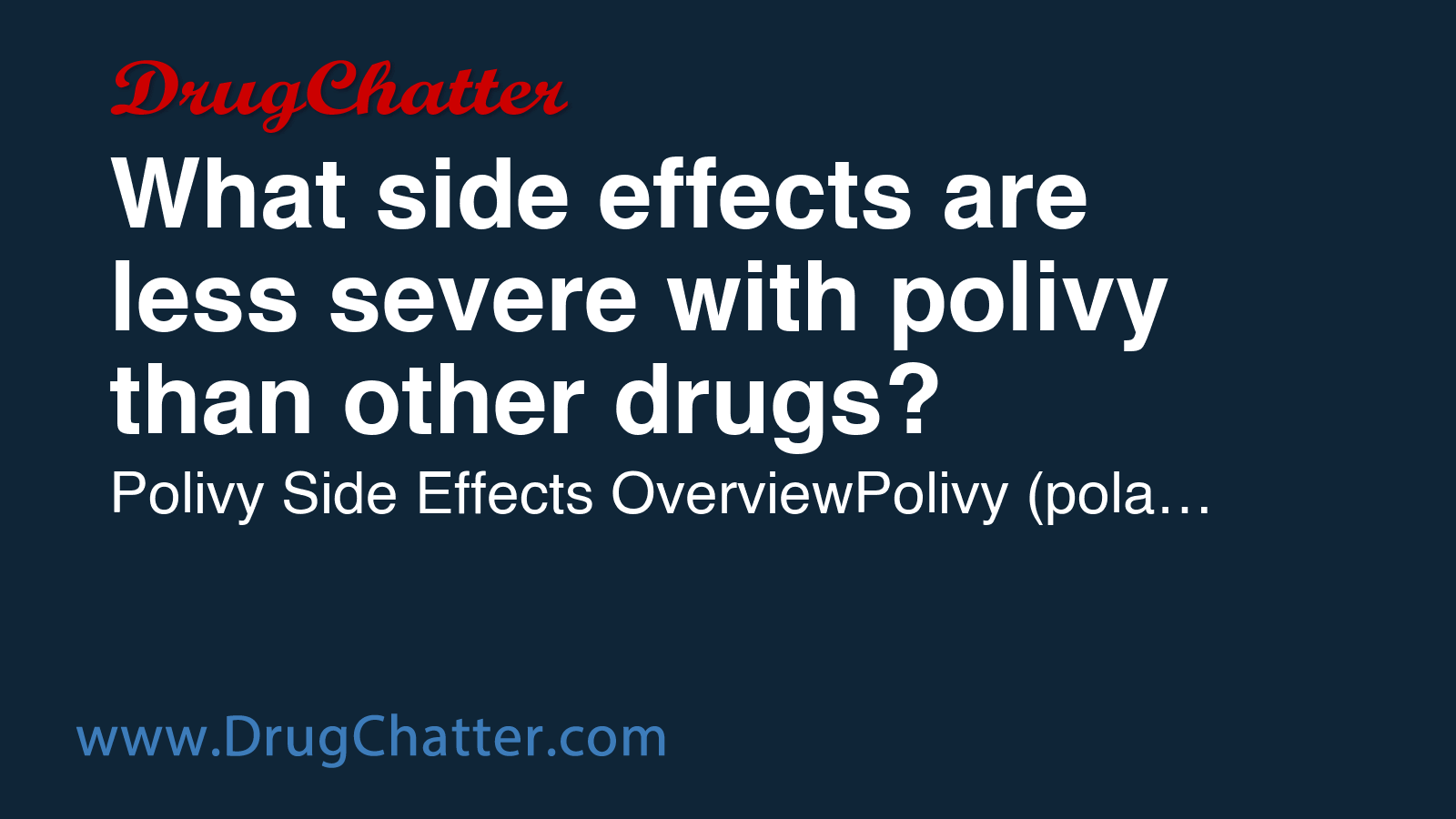 POLIVY: What side effects are less severe with polivy than other drugs ...