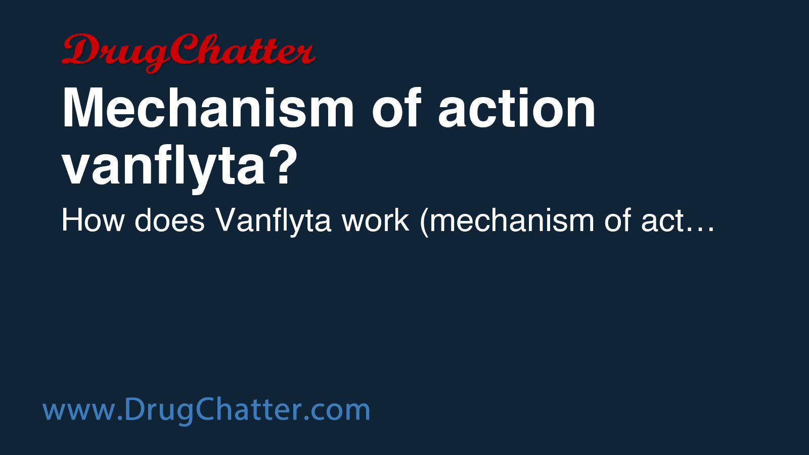 VANFLYTA: Mechanism of action vanflyta? - DrugChatter