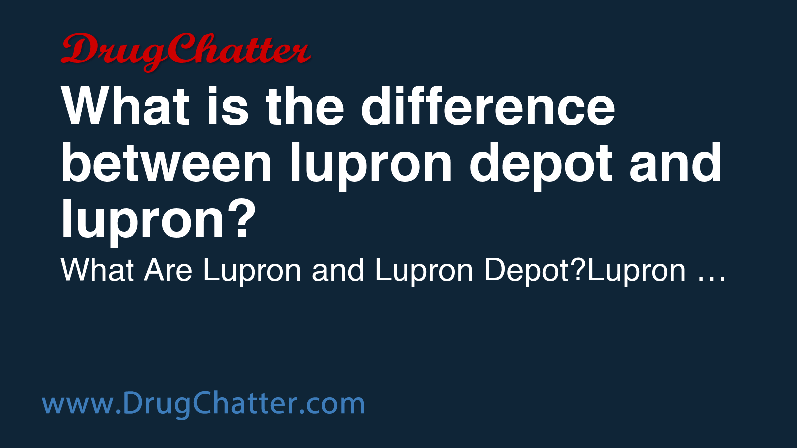 LUPRON: What is the difference between lupron depot and lupron ...