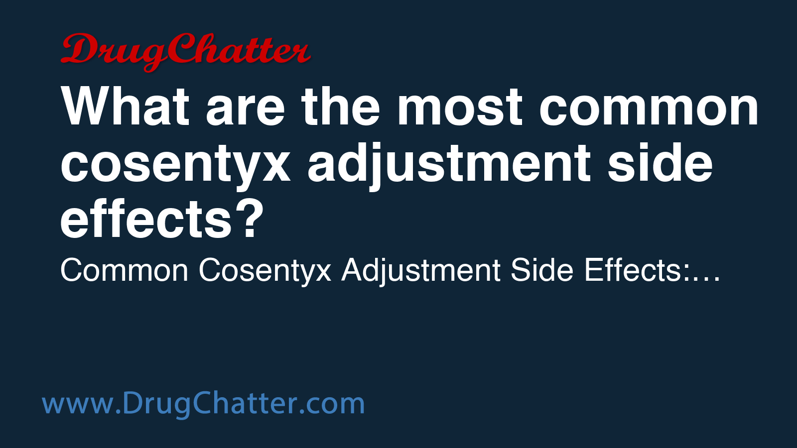 COSENTYX: What are the most common cosentyx adjustment side effects ...