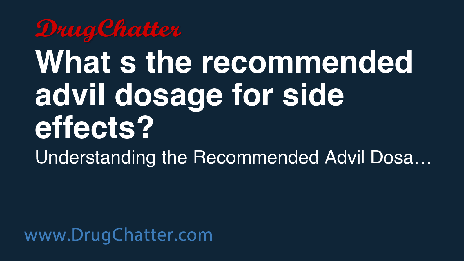 ADVIL: What's the recommended advil dosage for side effects? - DrugChatter