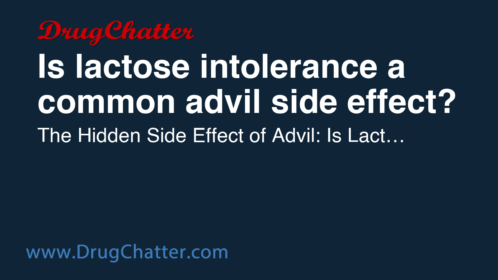 ADVIL: Is lactose intolerance a common advil side effect? - DrugChatter