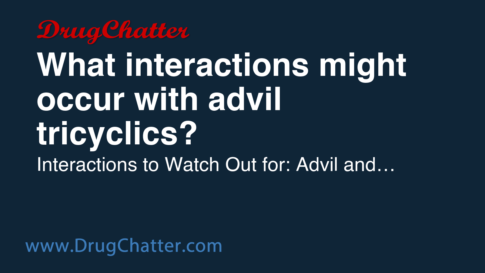 ADVIL: What interactions might occur with advil tricyclics - DrugChatter