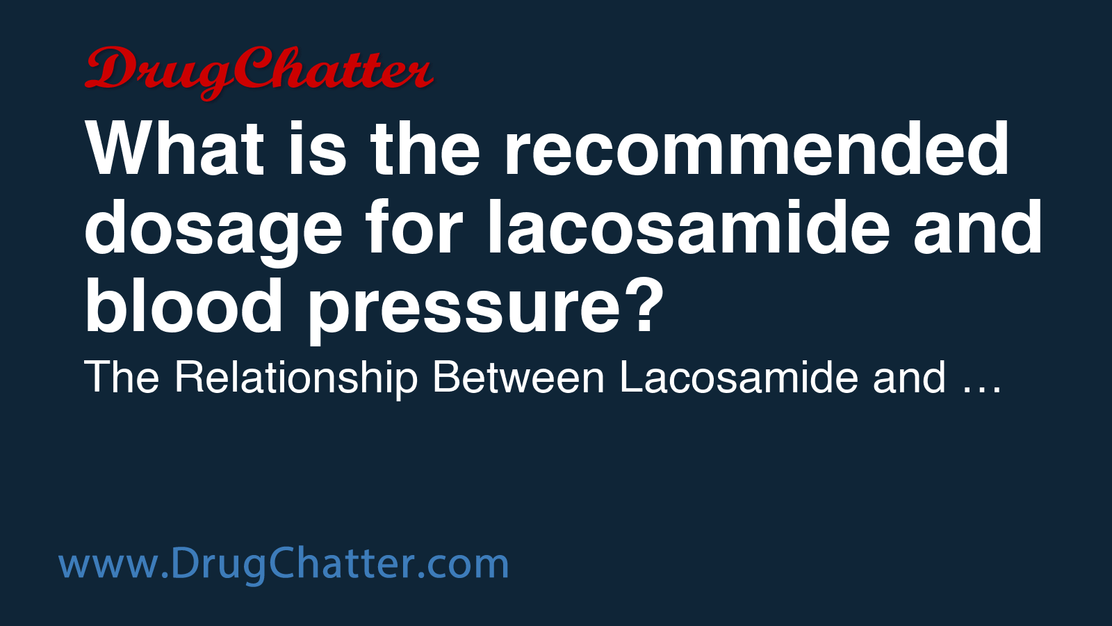 LACOSAMIDE: What is the recommended dosage for lacosamide and blood ...