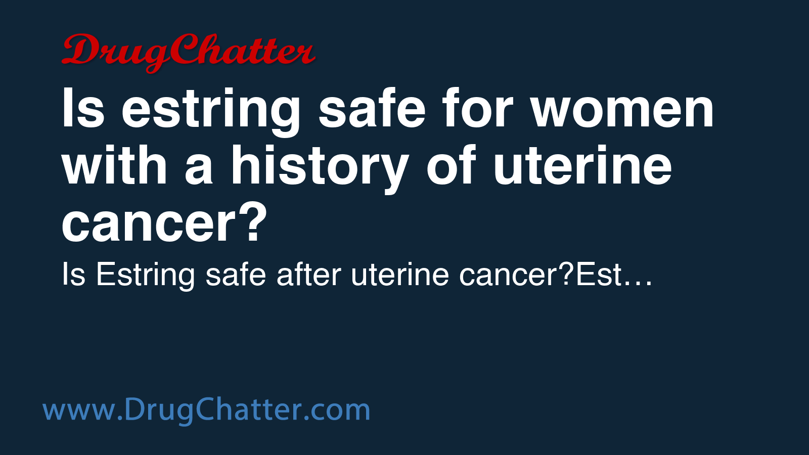 ESTRING: Is estring safe for women with a history of uterine cancer ...