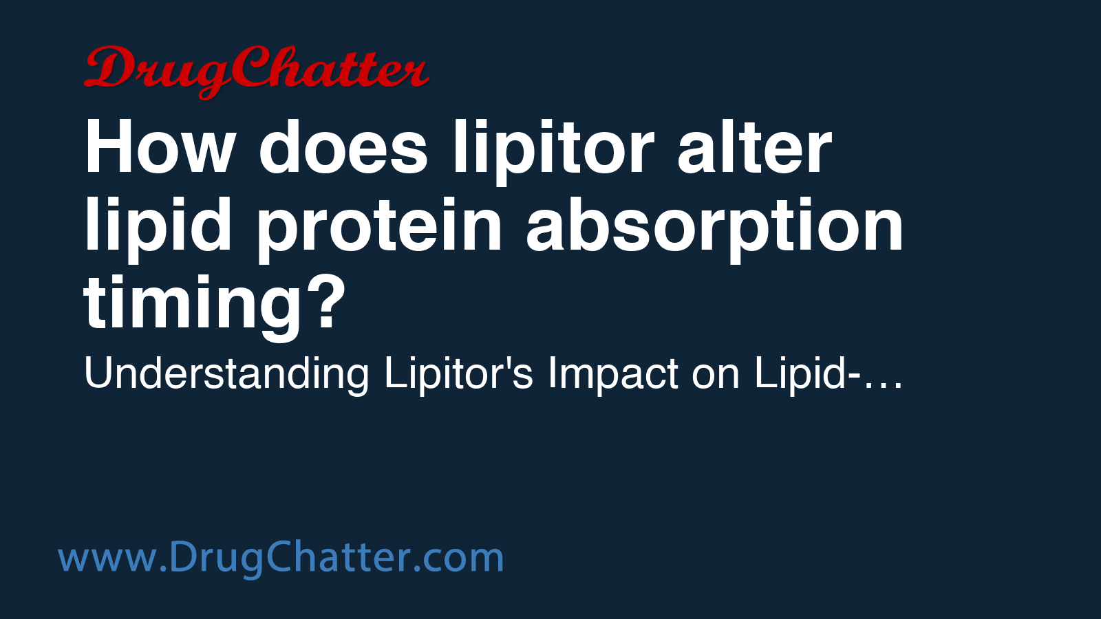 LIPITOR: How does lipitor alter lipid protein absorption timing ...