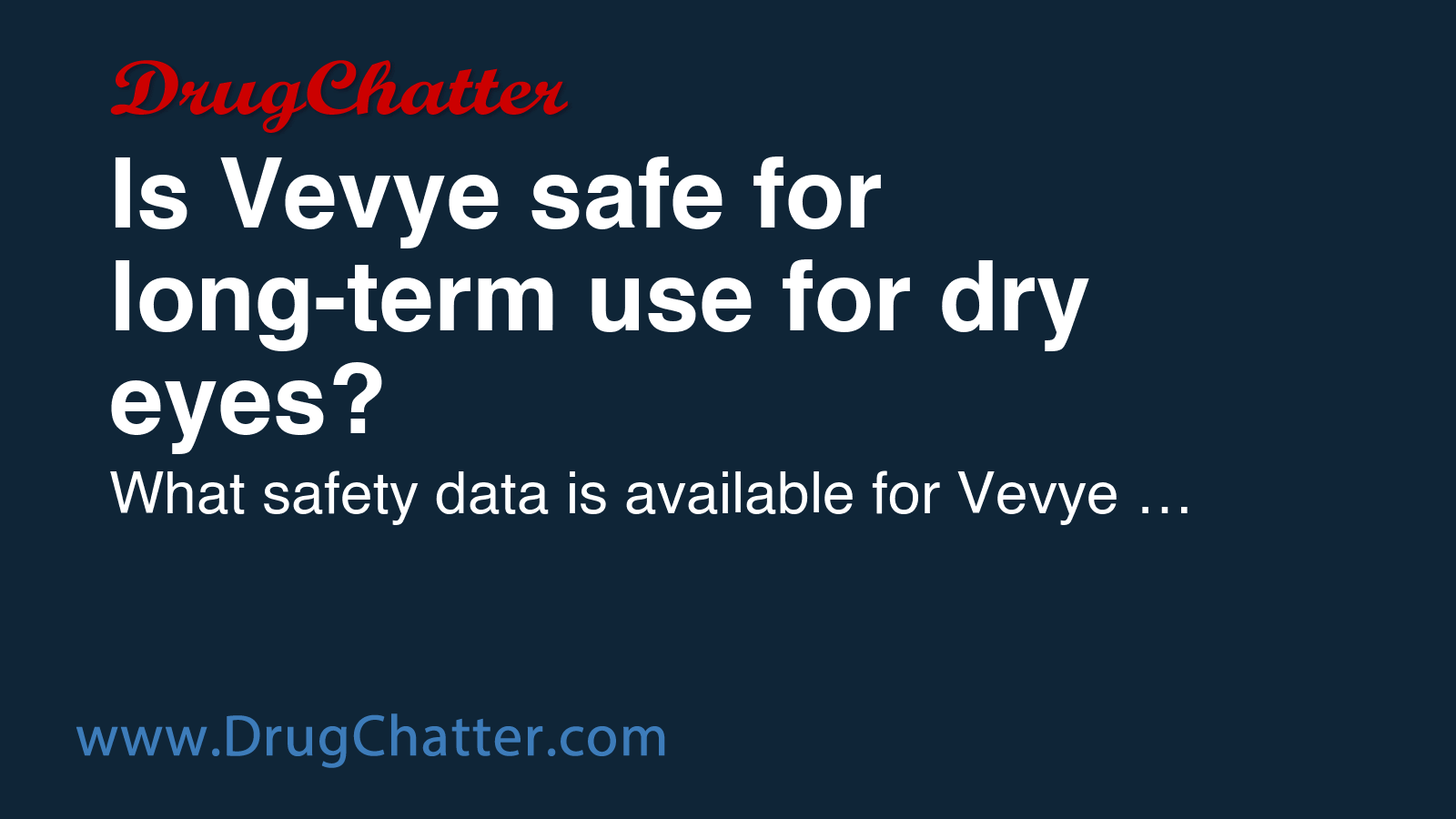VEVYE: Is Vevye safe for long-term use for dry eyes? - DrugChatter