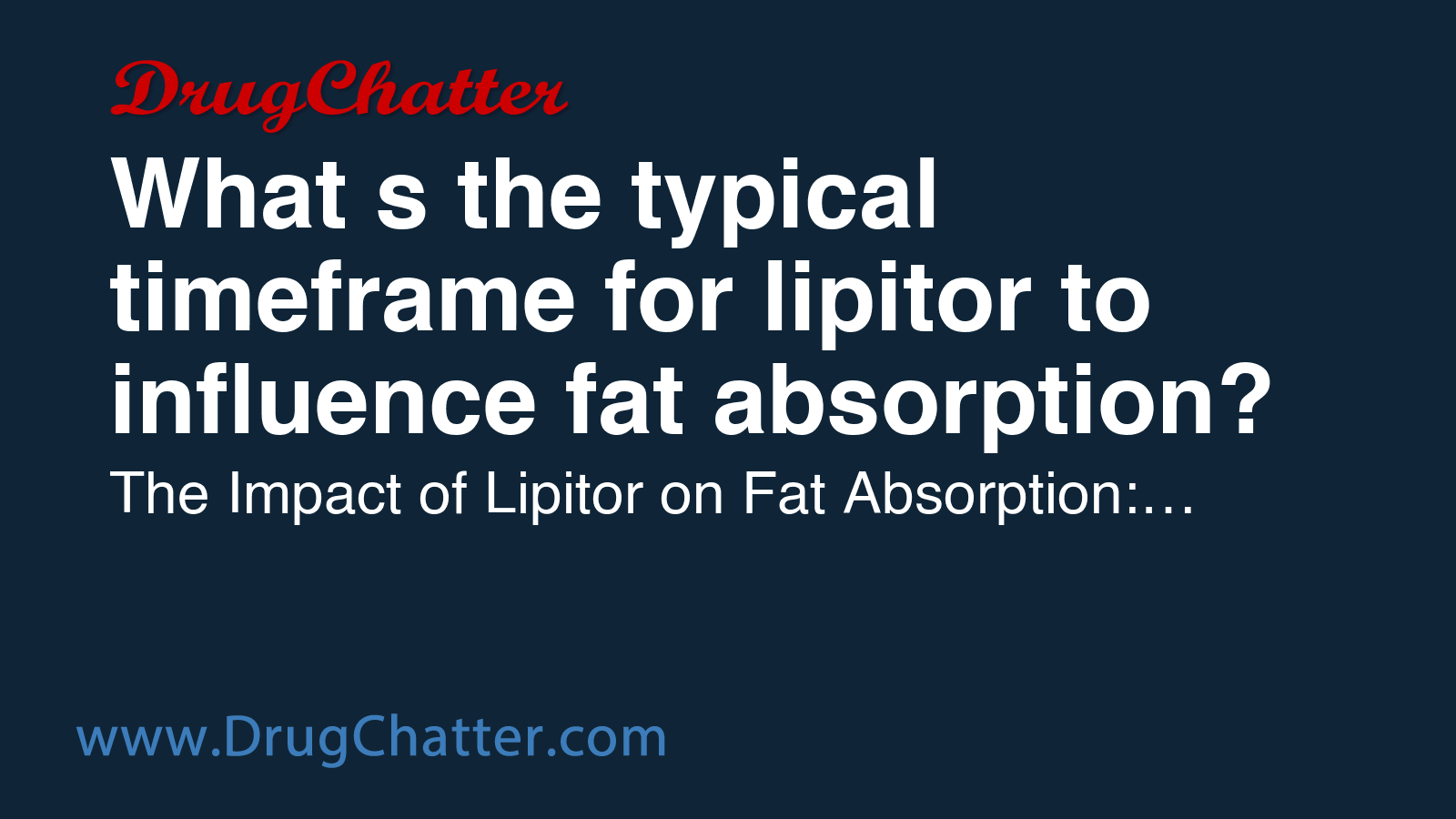 LIPITOR: What's the typical timeframe for lipitor to influence fat ...