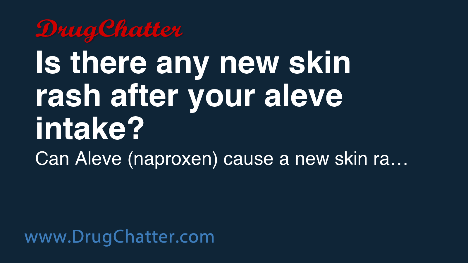 AFTER: Is there any new skin rash after your aleve intake? - DrugChatter