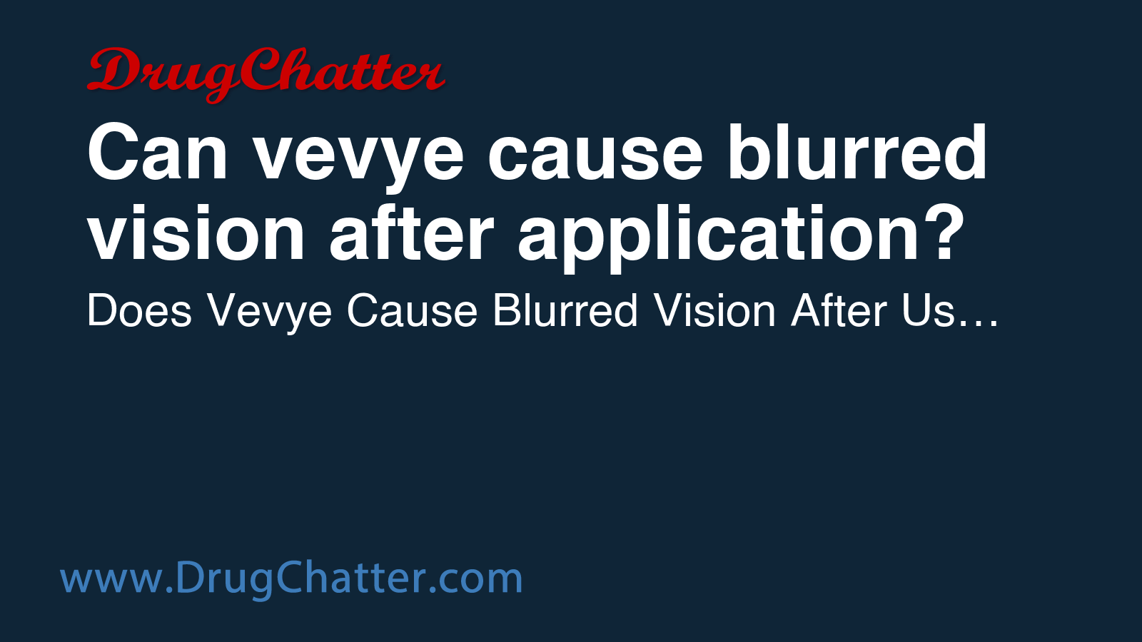 VEVYE: Can vevye cause blurred vision after application? - DrugChatter