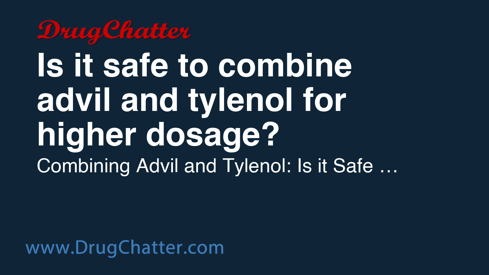 ADVIL: Is it safe to combine advil and tylenol for higher dosage ...