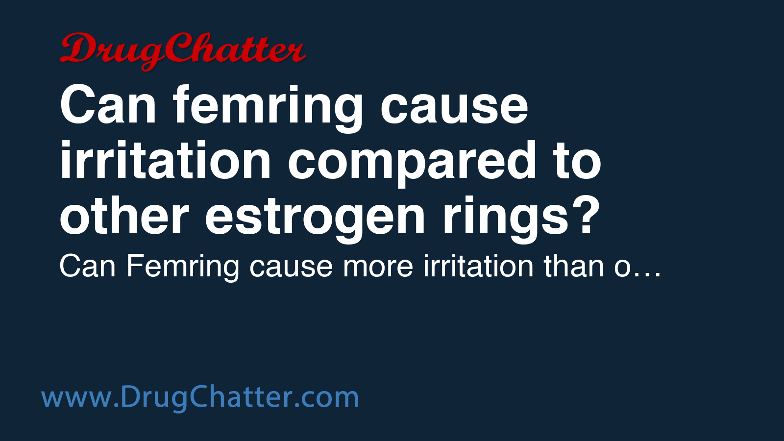 FEMRING: Can femring cause irritation compared to other estrogen rings ...
