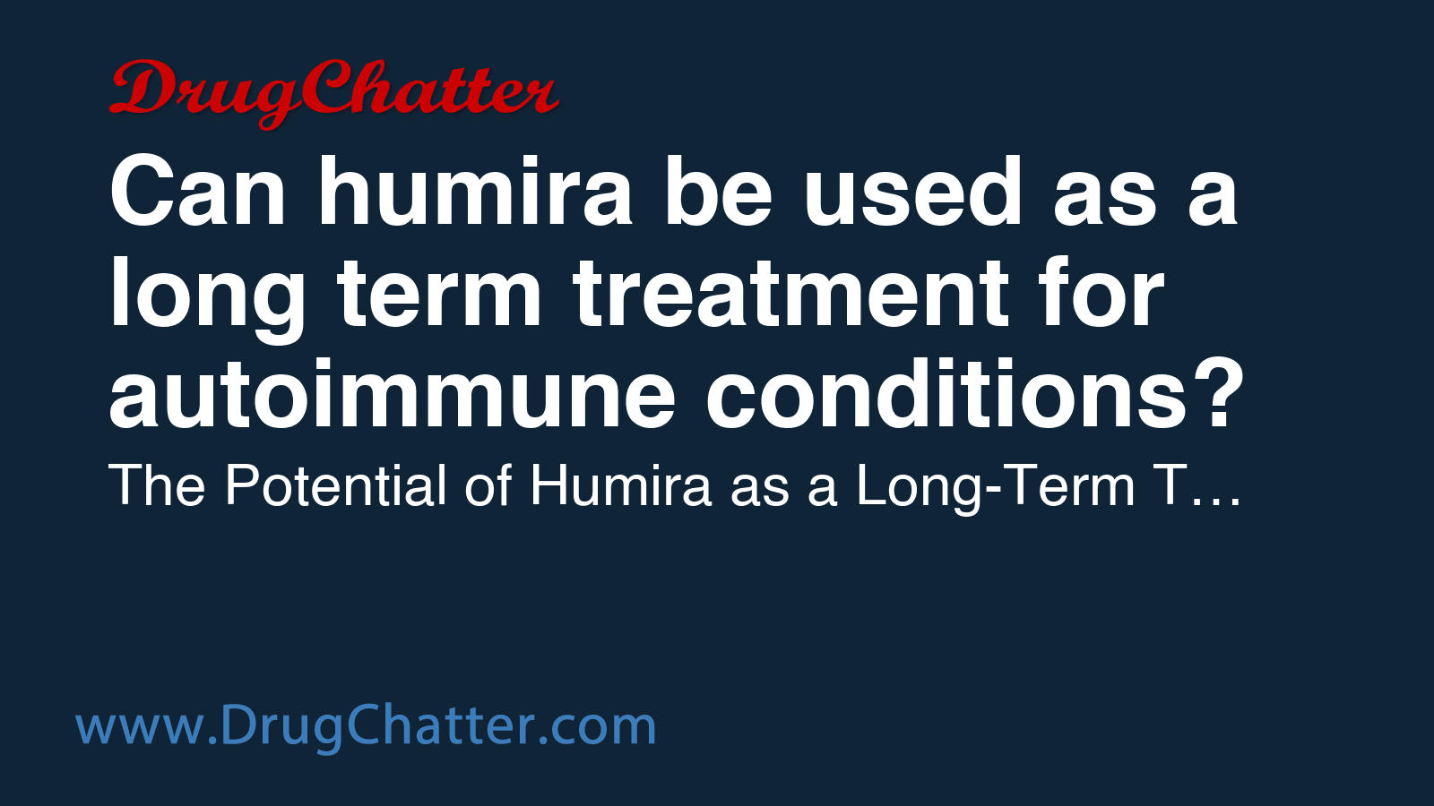 HUMIRA: Can humira be used as a long term treatment for autoimmune ...