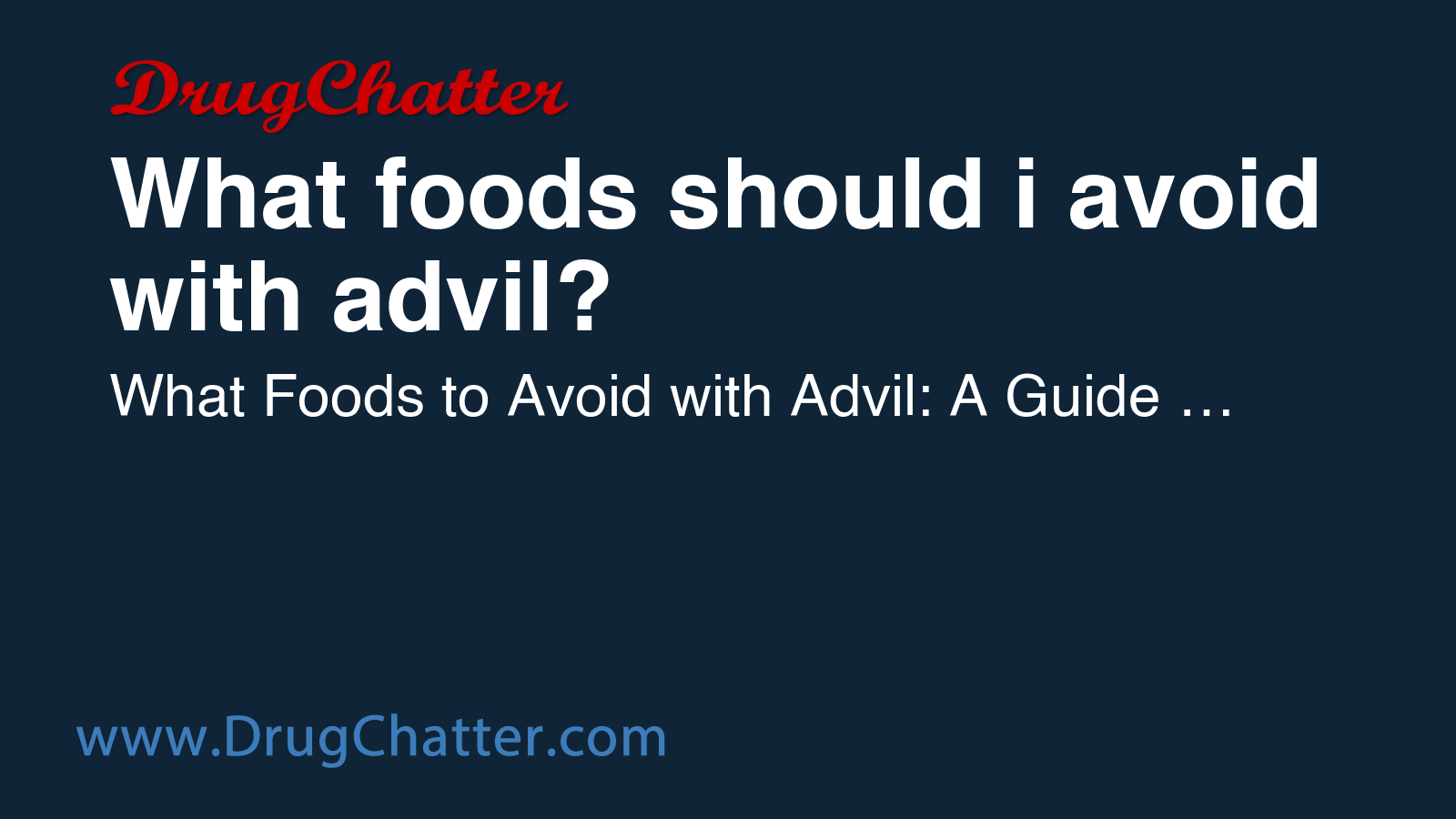 ADVIL: What foods should i avoid with advil? - DrugChatter