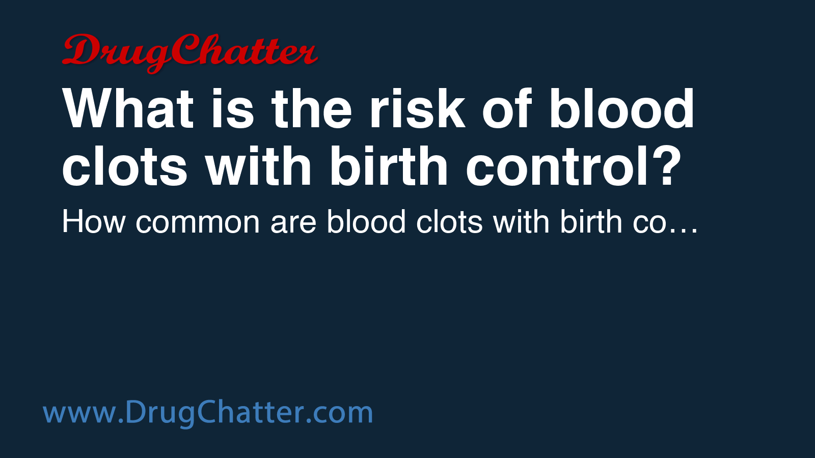 BLOOD: What is the risk of blood clots with birth control? - DrugChatter