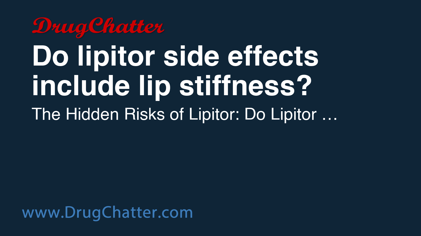 LIPITOR: Do lipitor side effects include lip stiffness? - DrugChatter
