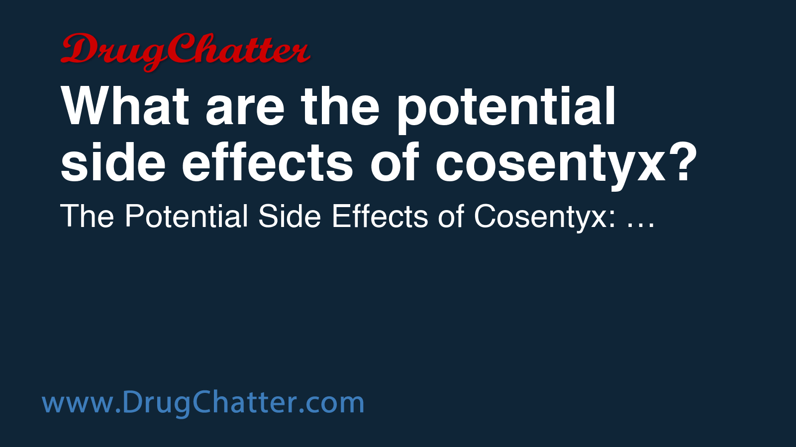 COSENTYX: What are the potential side effects of cosentyx? - DrugChatter