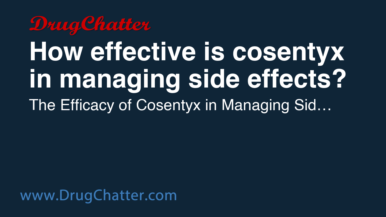 COSENTYX: How effective is cosentyx in managing side effects? - DrugChatter