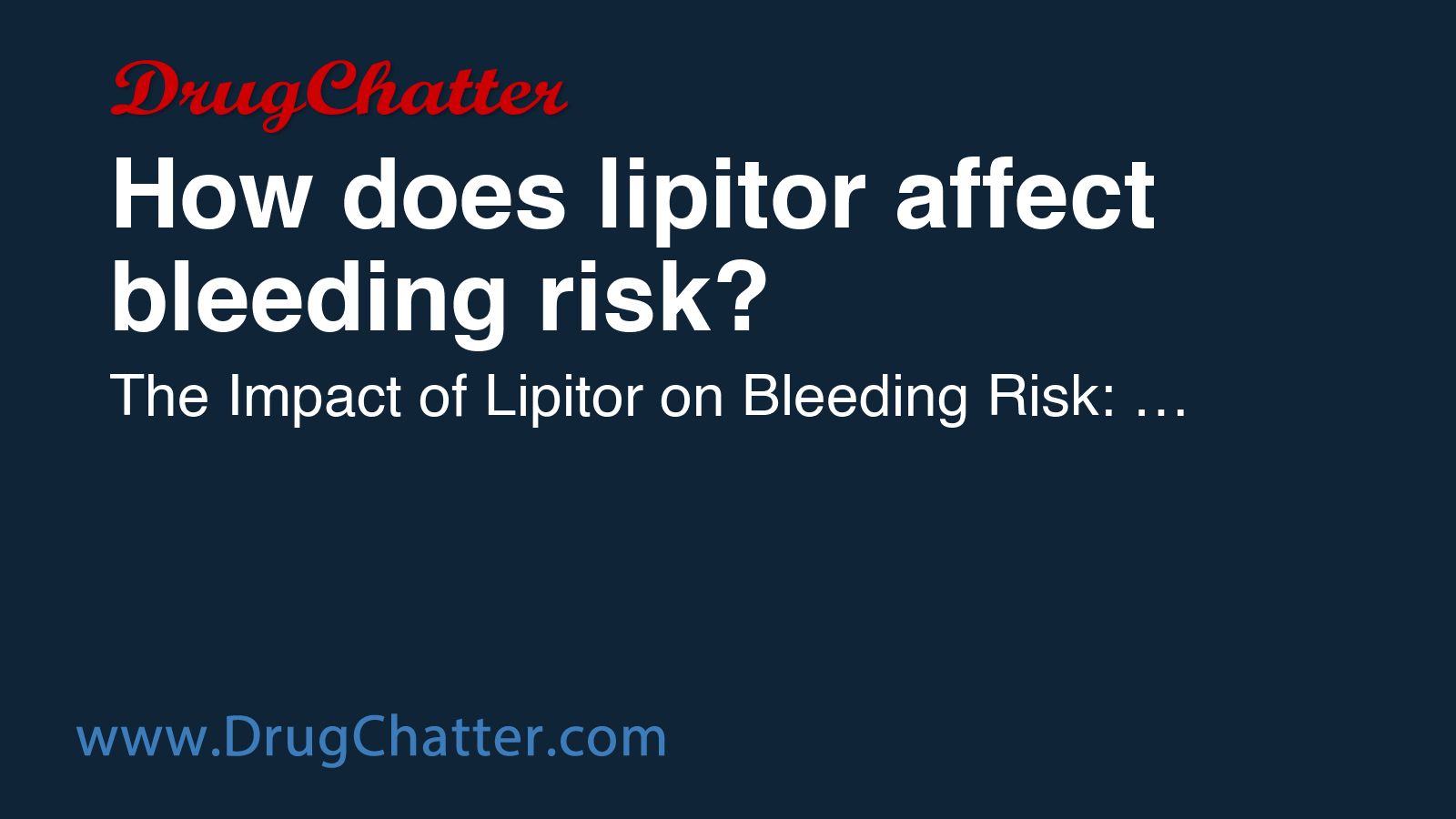 LIPITOR: How does lipitor affect bleeding risk? - DrugChatter