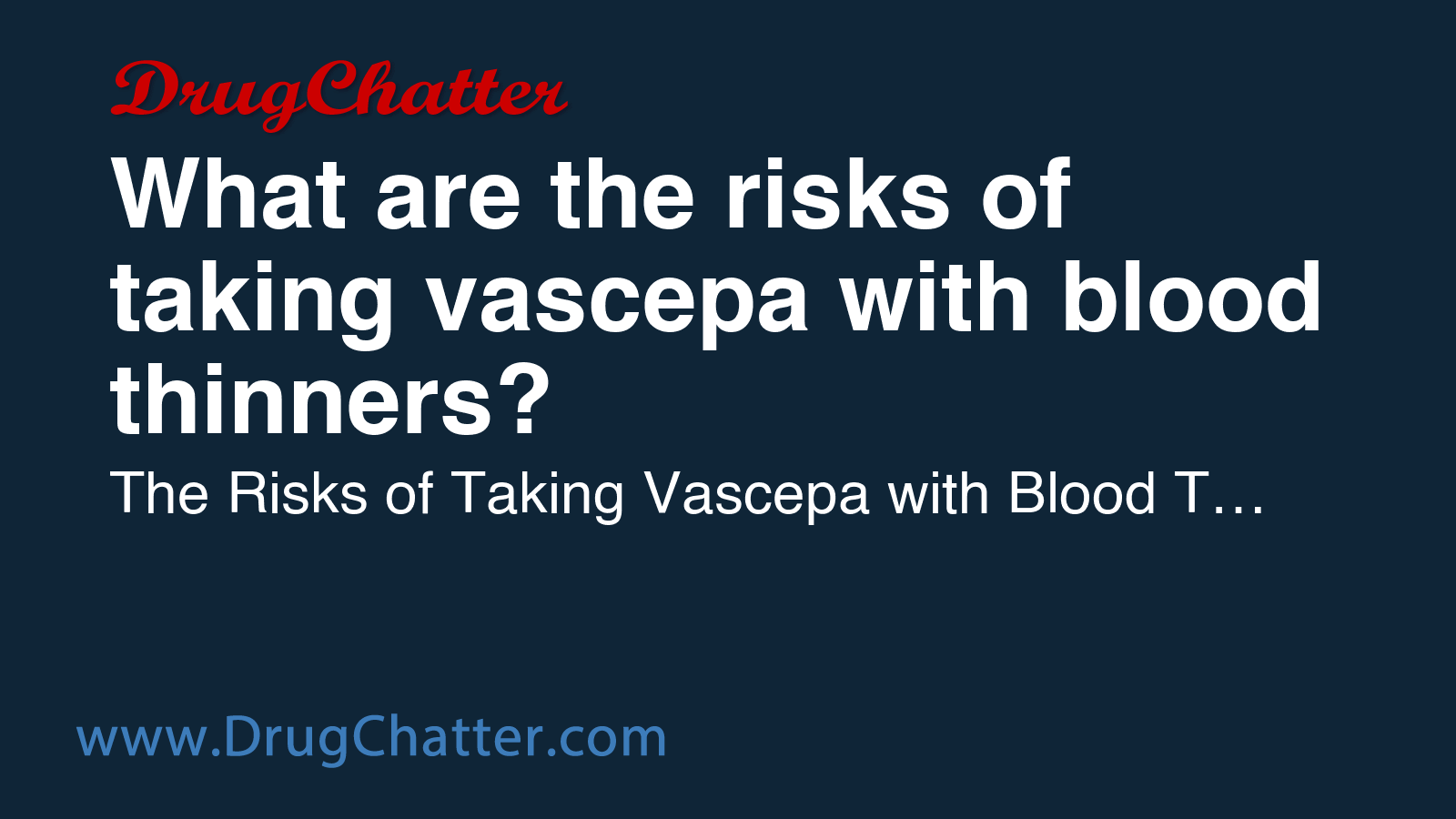 VASCEPA: What are the risks of taking vascepa with blood thinners ...