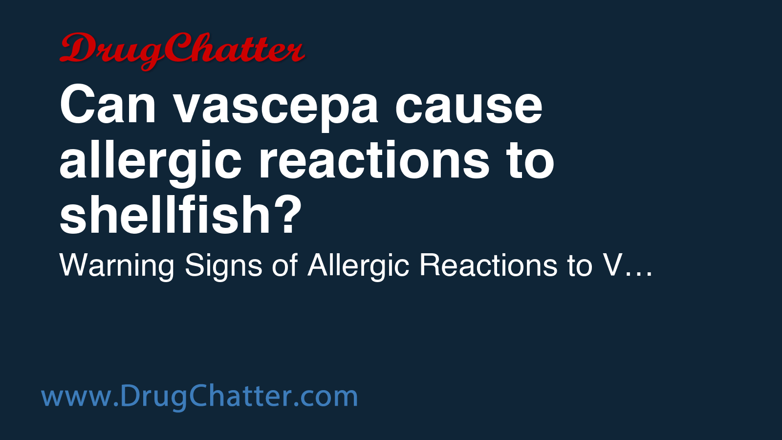 VASCEPA: Can vascepa cause allergic reactions to shellfish? - DrugChatter