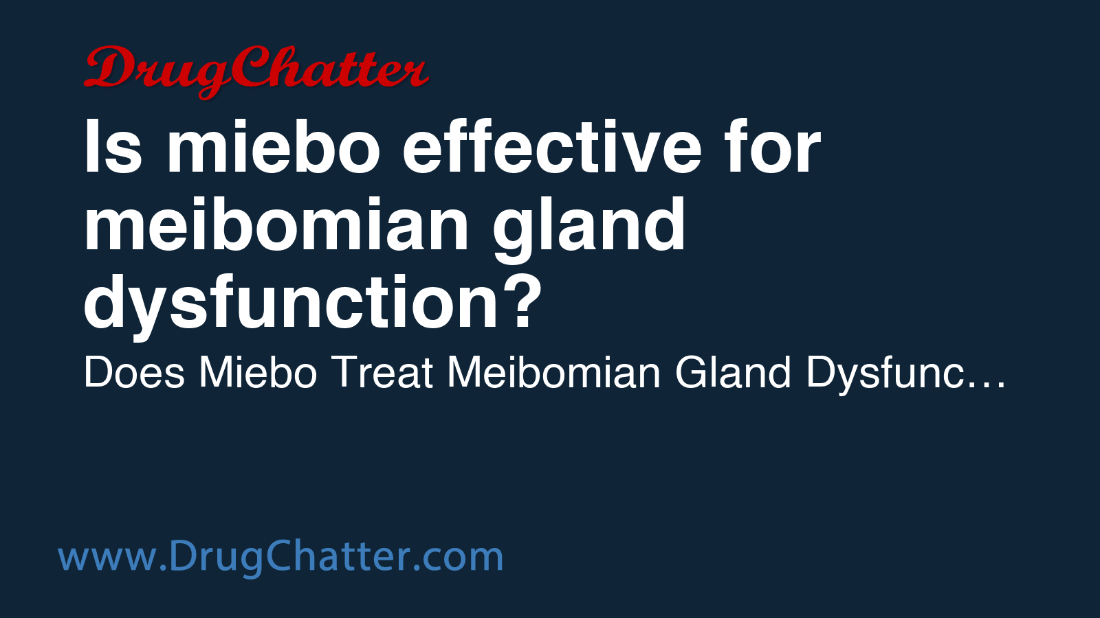 MIEBO: Is miebo effective for meibomian gland dysfunction? - DrugChatter