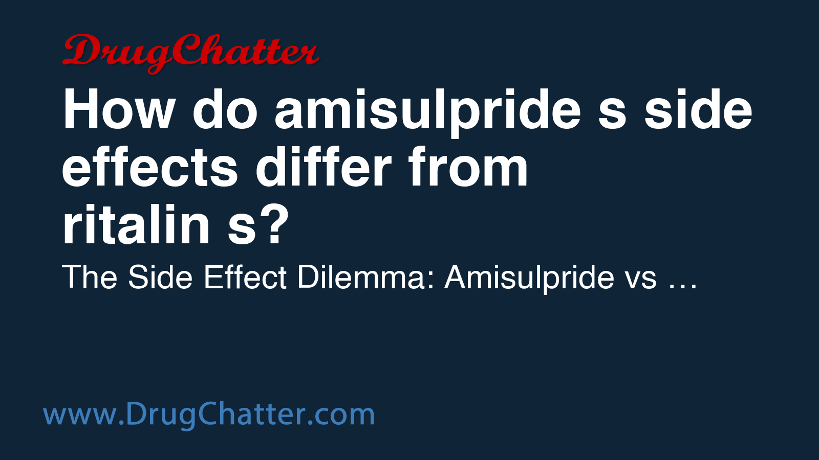AMISULPRIDE: How do amisulpride's side effects differ from ritalin s ...