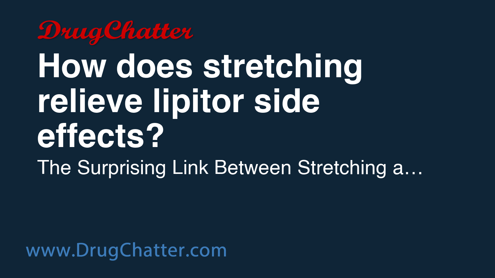 LIPITOR: How does stretching relieve lipitor side effects? - DrugChatter