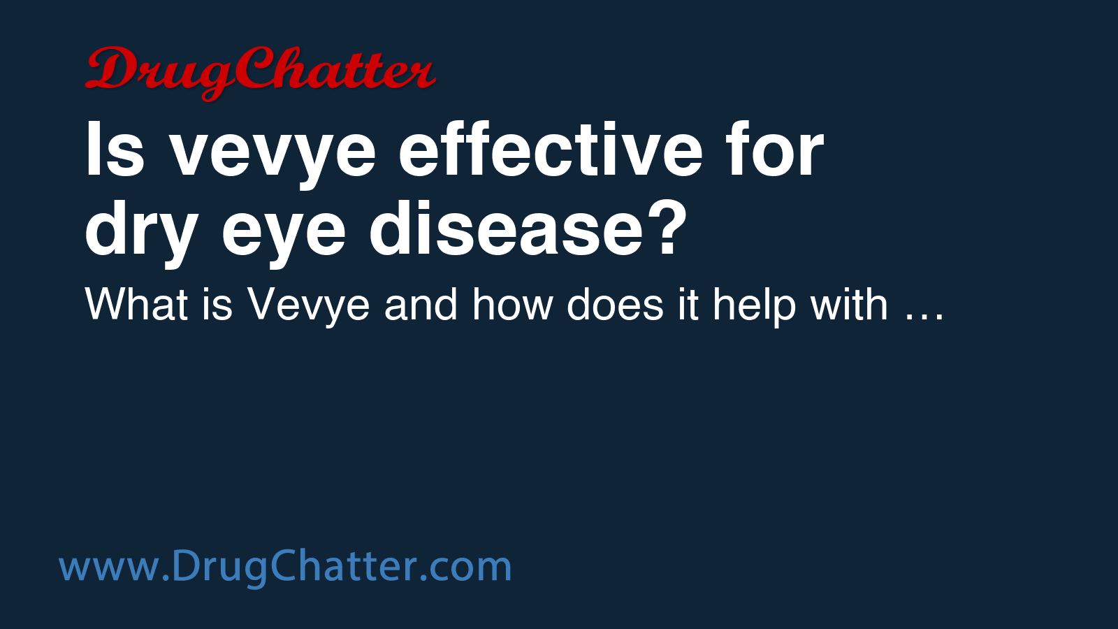 VEVYE: Is vevye effective for dry eye disease? - DrugChatter