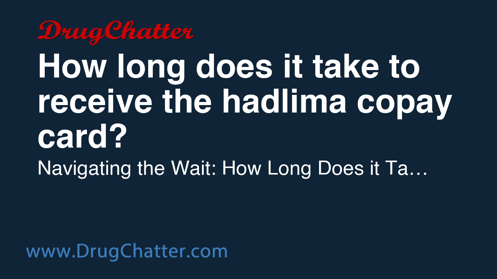 HADLIMA: How long does it take to receive the hadlima copay card ...