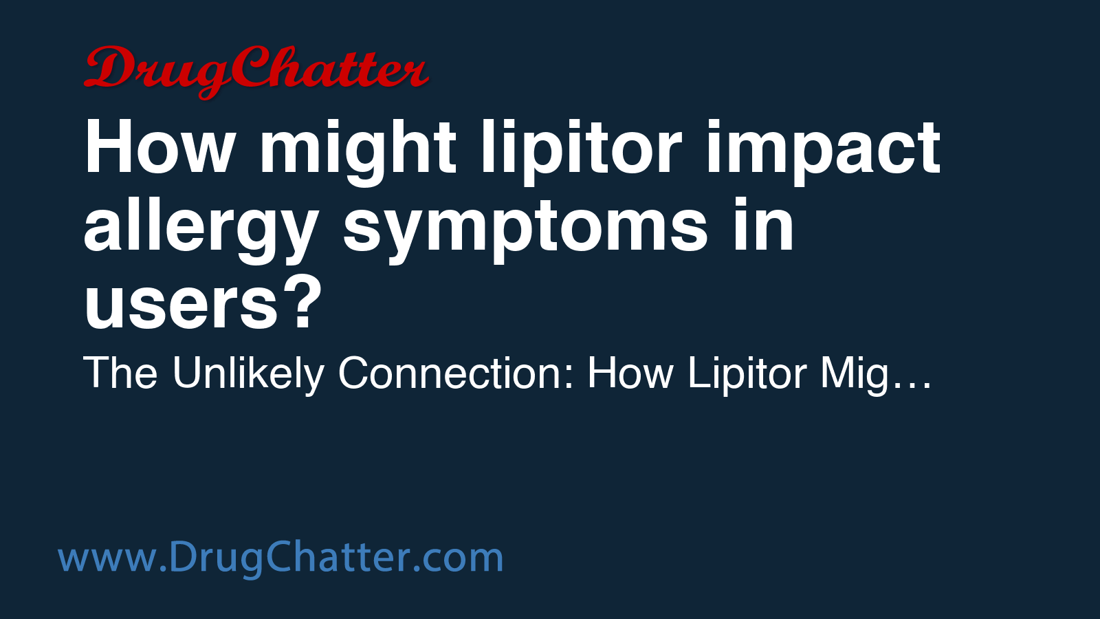 LIPITOR: How might lipitor impact allergy symptoms in users? - DrugChatter