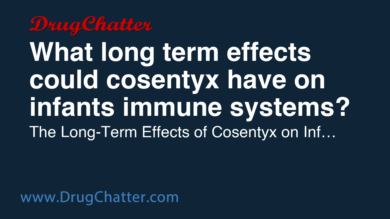 COSENTYX: What long term effects could cosentyx have on infants immune ...
