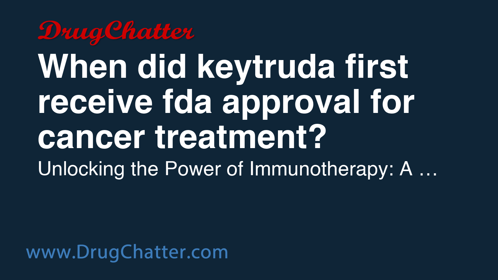 KEYTRUDA: When did keytruda first receive fda approval for cancer ...