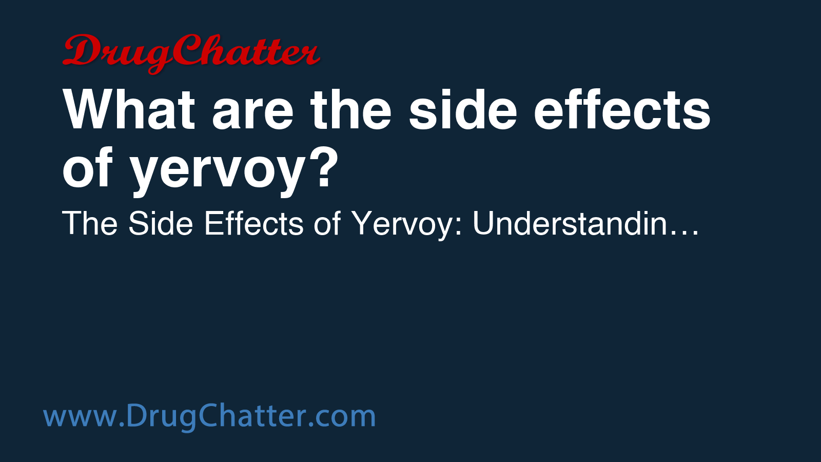 YERVOY: What are the side effects of yervoy? - DrugChatter