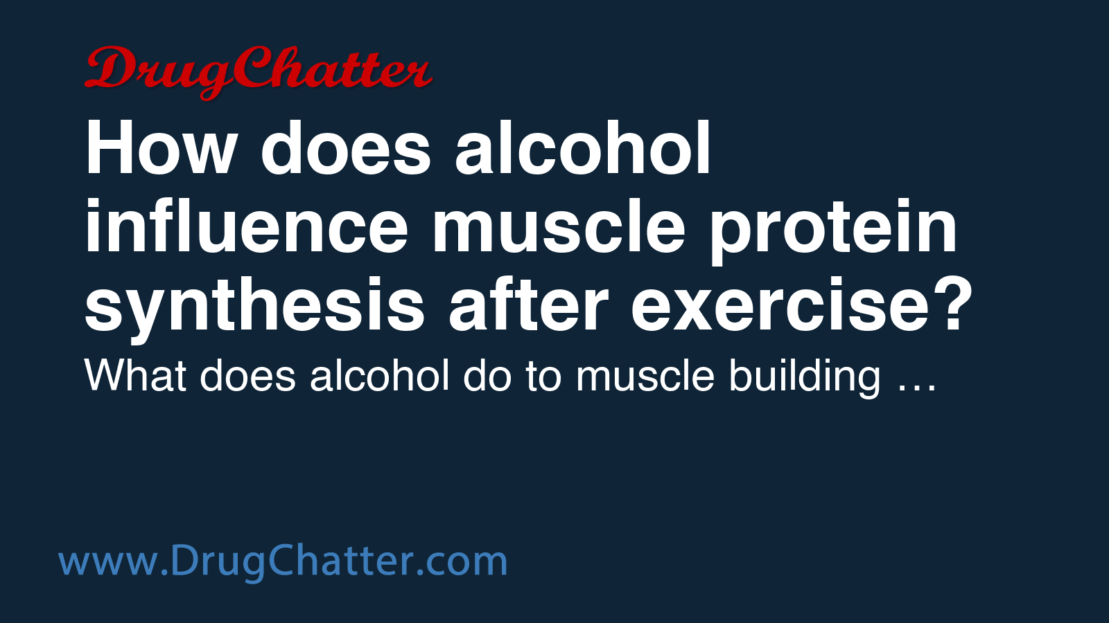 MUSCLE: How does alcohol influence muscle protein synthesis after ...