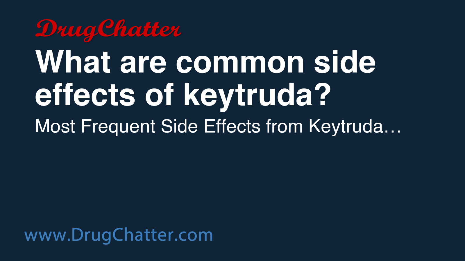 COMMON: What are common side effects of keytruda? - DrugChatter