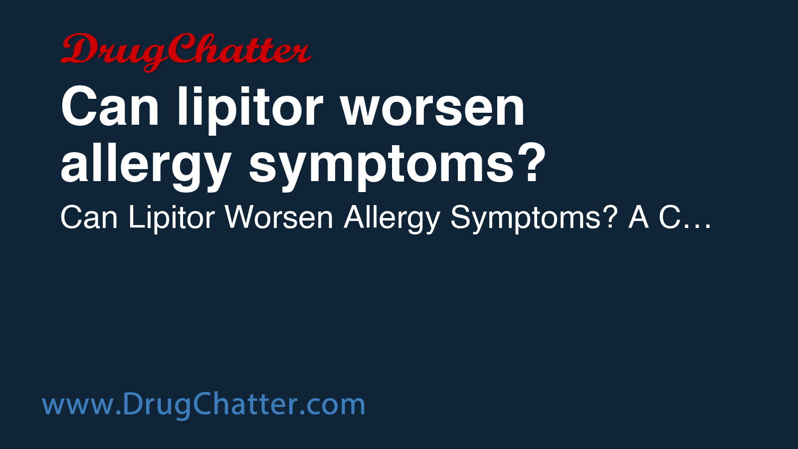 LIPITOR: Can lipitor worsen allergy symptoms? - DrugChatter