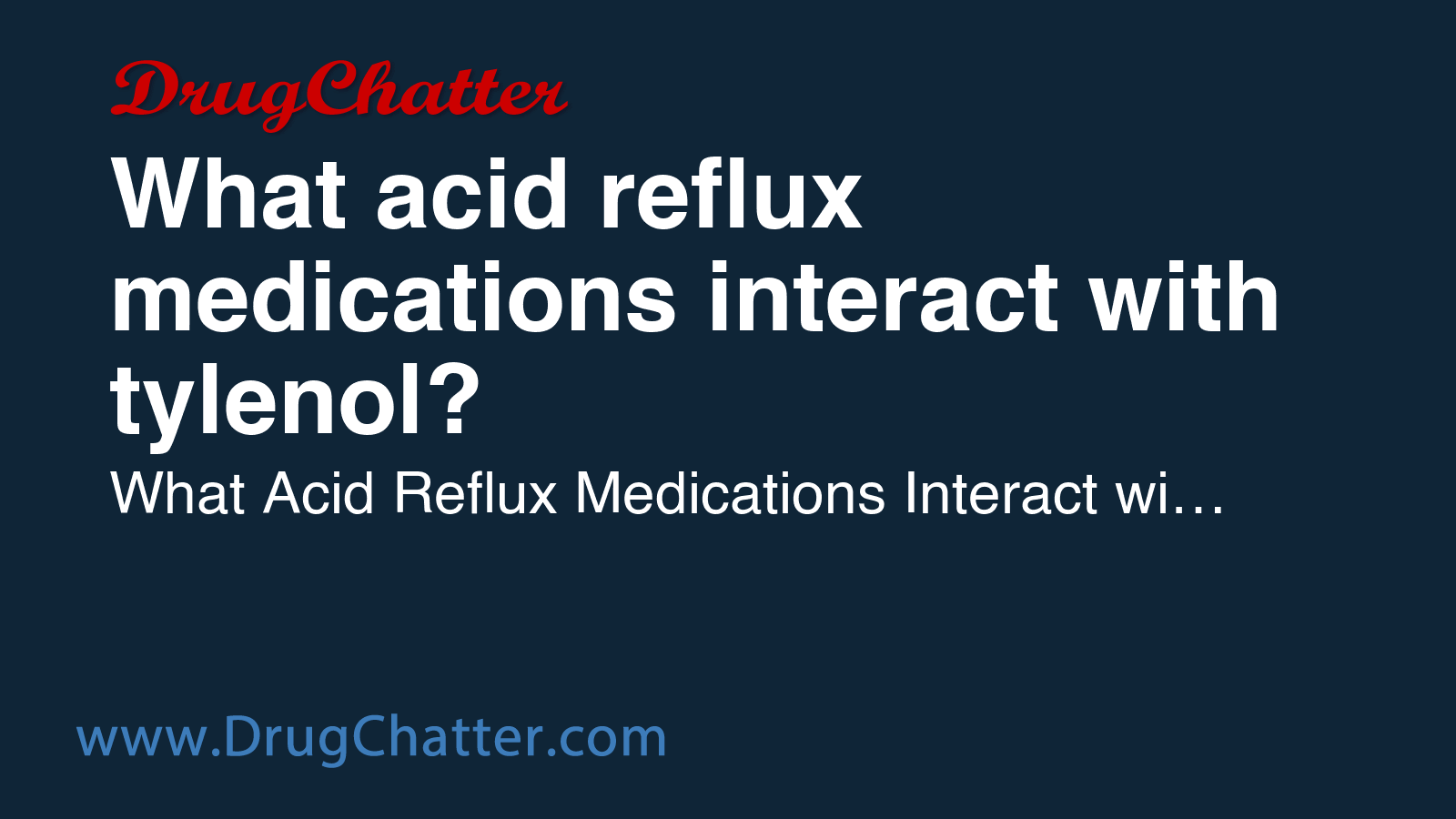 TYLENOL: What acid reflux medications interact with tylenol? - DrugChatter