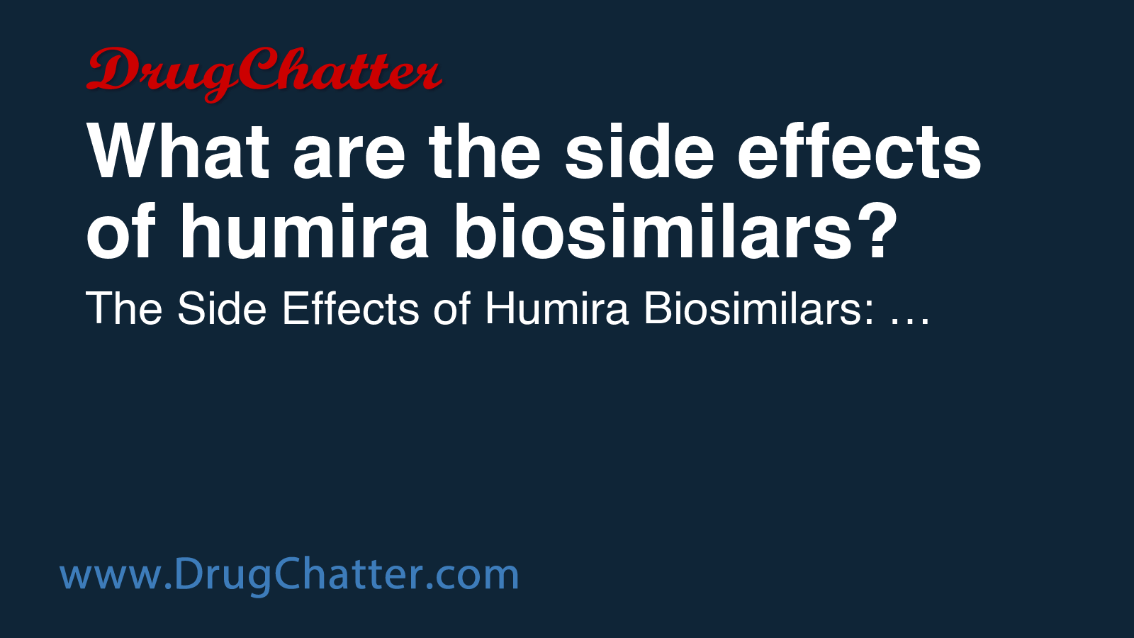 HUMIRA: What are the side effects of humira biosimilars? - DrugChatter
