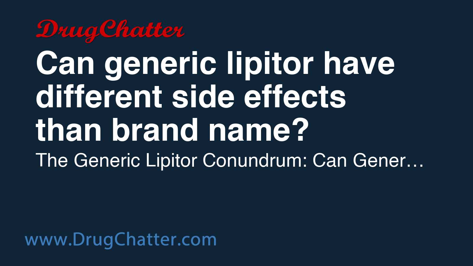 LIPITOR: Can generic lipitor have different side effects than brand ...