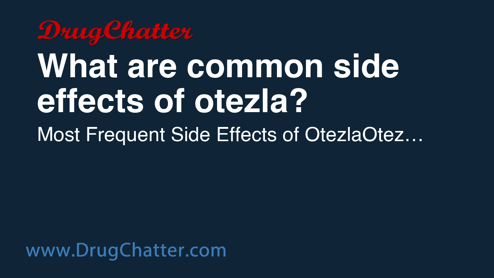 COMMON: What are common side effects of otezla? - DrugChatter